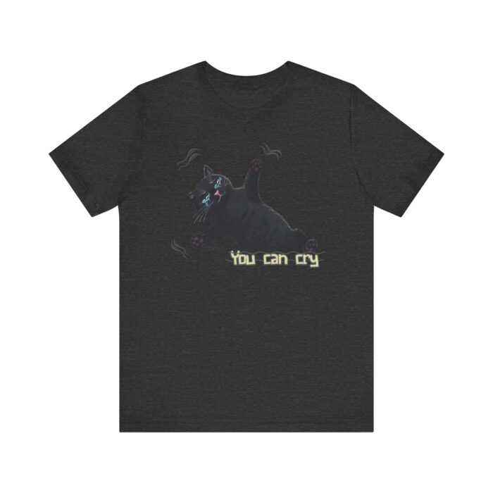 Funny Cat Graphic Tee - You Can Cry, Unisex T-Shirt for Cat Lovers, Gift for Pet Owners, Casual Wear, Humor Shirt, Birthday Present - Image 64
