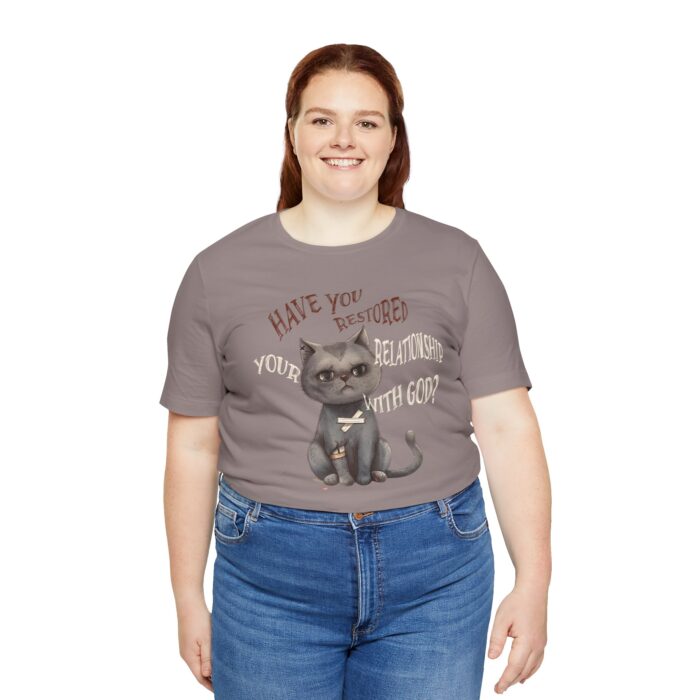 Cat Lover's Inspirational Tee, Have You Restored Your Relationship With God? T-Shirt, Cute Cat Shirt, Faith-Based Apparel, Gift for [...] - Image 18