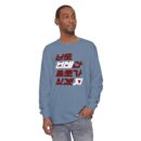 You'll be useful someday too Unisex Garment-dyed Long Sleeve T-Shirt