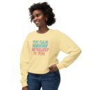 You can have my belief in you Unisex Lightweight Crewneck Sweatshirt