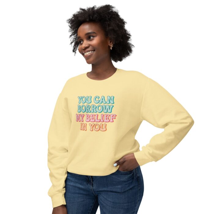 You can have my belief in you Unisex Lightweight Crewneck Sweatshirt - Image 43