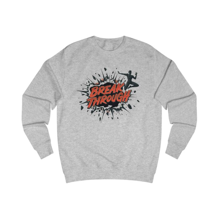 Break through Unisex Sweatshirt - Image 19