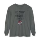 I am nicer than my face looks Unisex Garment-dyed Long Sleeve T-Shirt