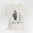 Inspirational Journey Tee, Life is a Journey T-Shirt, Walk Your Own Path Shirt, Unisex Motivational Shirt, Gift for Adventurers, Casual Wear