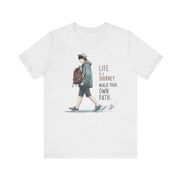 Inspirational Journey Tee, Life is a Journey T-Shirt, Walk Your Own Path Shirt, Unisex Motivational Shirt, Gift for Adventurers, Casual Wear - Image 9