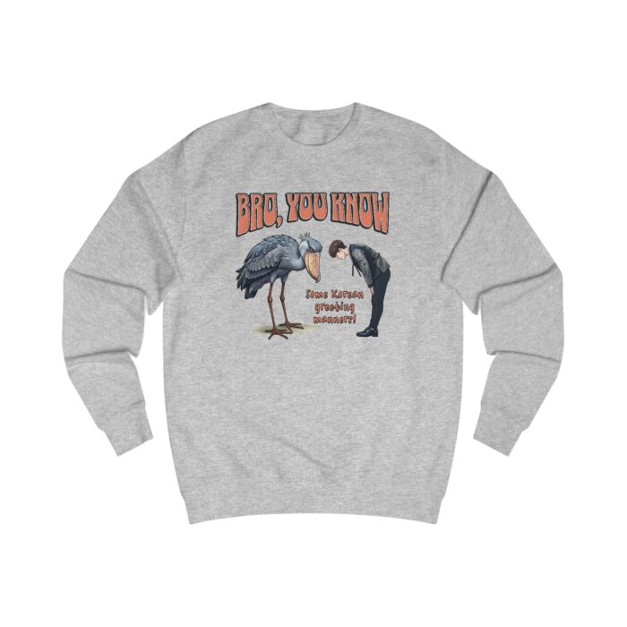 Bro, you know Unisex Sweatshirt - Image 13