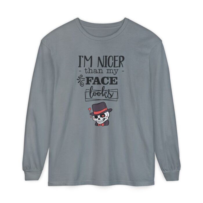 I am nicer than my face looks Unisex Garment-dyed Long Sleeve T-Shirt - Image 33