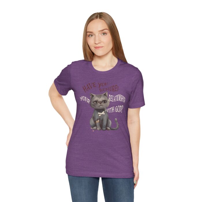 Cat Lover's Inspirational Tee, Have You Restored Your Relationship With God? T-Shirt, Cute Cat Shirt, Faith-Based Apparel, Gift for [...] - Image 62