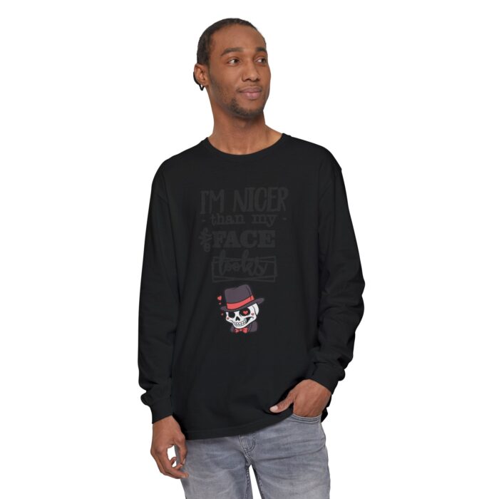 I am nicer than my face looks Unisex Garment-dyed Long Sleeve T-Shirt - Image 43