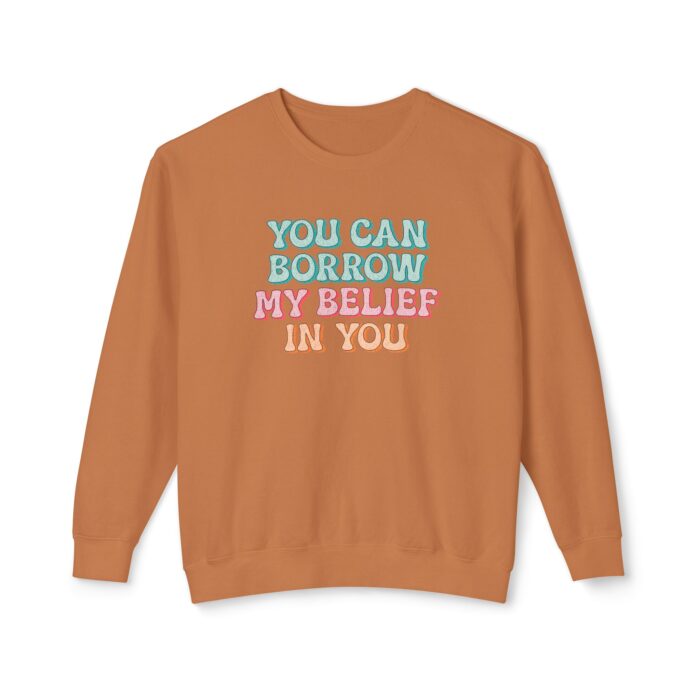 You can have my belief in you Unisex Lightweight Crewneck Sweatshirt - Image 37