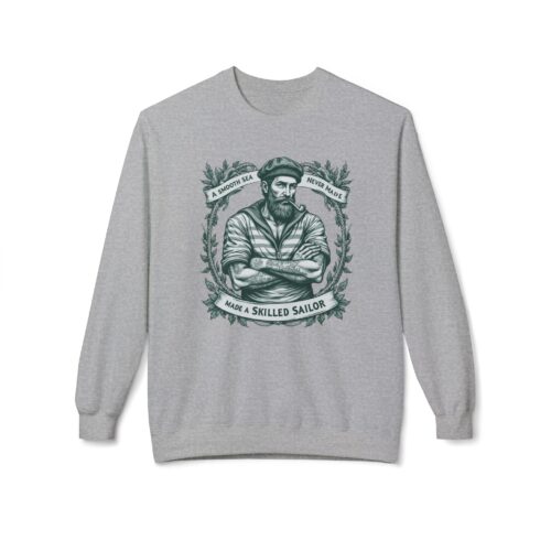 A SMOOTH SEA NEVER MADE A SKILLED SAILOR. Unisex Midweight Softstyle Fleece Crewneck Sweatshirt
