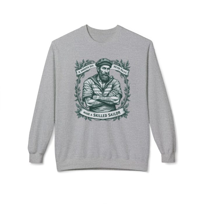 A SMOOTH SEA NEVER MADE A SKILLED SAILOR. Unisex Midweight Softstyle Fleece Crewneck Sweatshirt