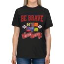 Be brave Unisex Triblend Tee