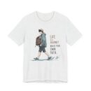 Inspirational Journey Tee, Life is a Journey T-Shirt, Walk Your Own Path Shirt, Unisex Motivational Shirt, Gift for Adventurers, Casual Wear