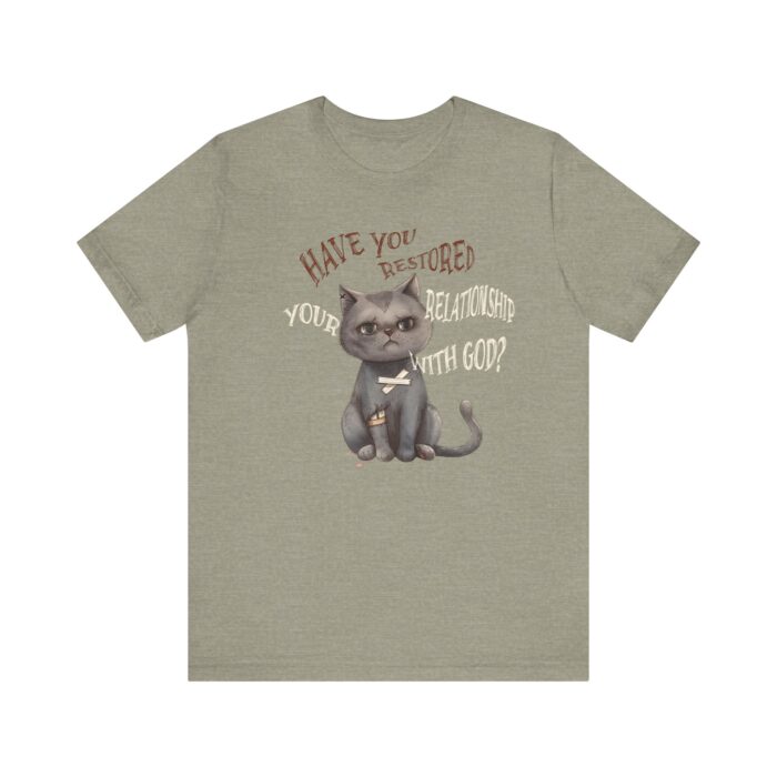 Cat Lover's Inspirational Tee, Have You Restored Your Relationship With God? T-Shirt, Cute Cat Shirt, Faith-Based Apparel, Gift for [...] - Image 28