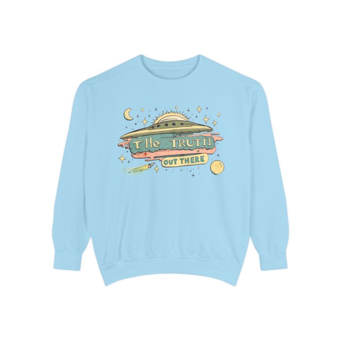 The truth is out there Unisex Garment-Dyed Sweatshirt - Image 45