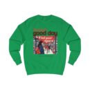 Today's good day Unisex Sweatshirt