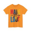 Make it loud Unisex Heavy Cotton Tee