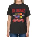 Be brave Unisex Triblend Tee