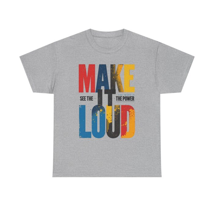 Make it loud Unisex Heavy Cotton Tee - Image 9