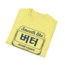 Smooth Like Butter Unisex T-Shirt - Softstyle Graphic Tee for Casual Vibes