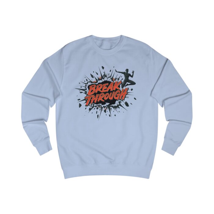 Break through Unisex Sweatshirt - Image 31
