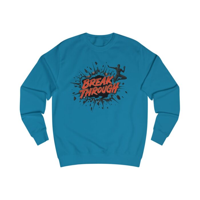 Break through Unisex Sweatshirt - Image 33