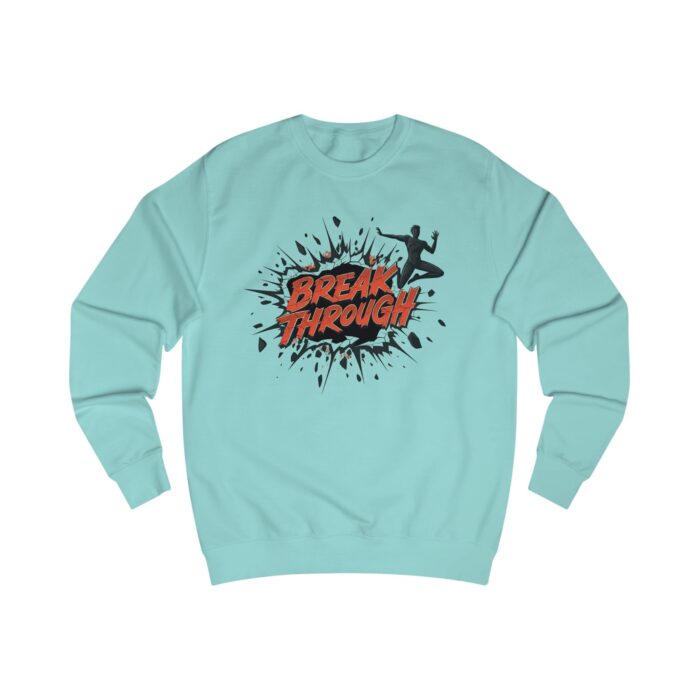 Break through Unisex Sweatshirt - Image 39