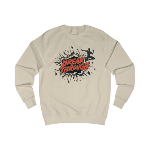 Break through Unisex Sweatshirt