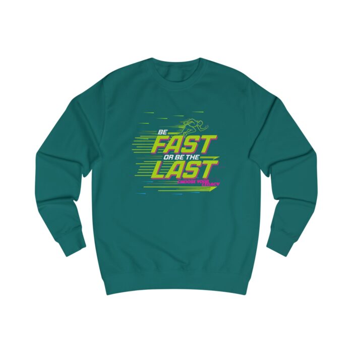 Be fast or be the last Unisex Sweatshirt - Image 25