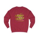 Be fast or be the last Unisex Sweatshirt
