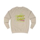 Be fast or be the last Unisex Sweatshirt