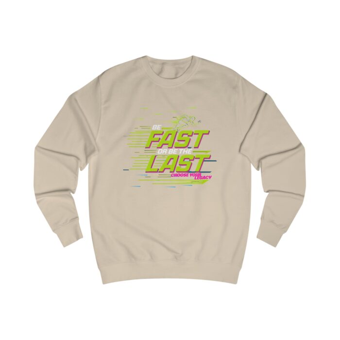 Be fast or be the last Unisex Sweatshirt - Image 35