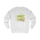Be fast or be the last Unisex Sweatshirt