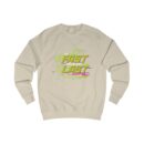Be fast or be the last Unisex Sweatshirt