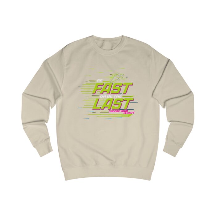 Be fast or be the last Unisex Sweatshirt - Image 11