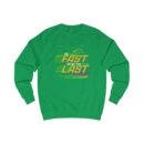 Be fast or be the last Unisex Sweatshirt