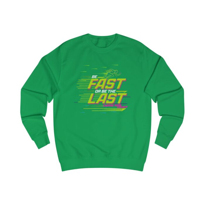 Be fast or be the last Unisex Sweatshirt - Image 19