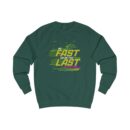 Be fast or be the last Unisex Sweatshirt