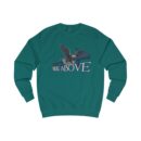 Rise above Unisex Sweatshirt