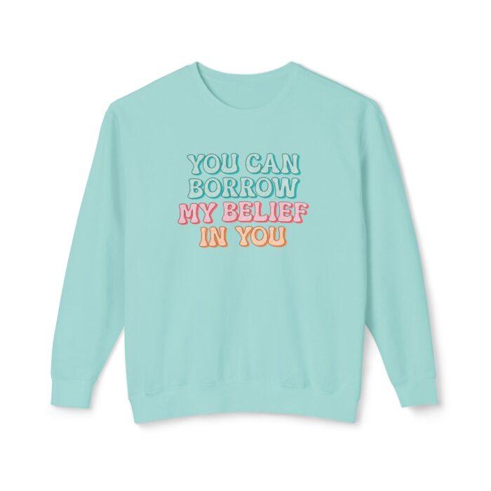 You can have my belief in you Unisex Lightweight Crewneck Sweatshirt - Image 45