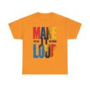Make it loud Unisex Heavy Cotton Tee
