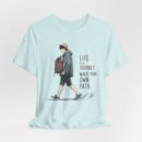 Inspirational Journey Tee, Life is a Journey T-Shirt, Walk Your Own Path Shirt, Unisex Motivational Shirt, Gift for Adventurers, Casual Wear