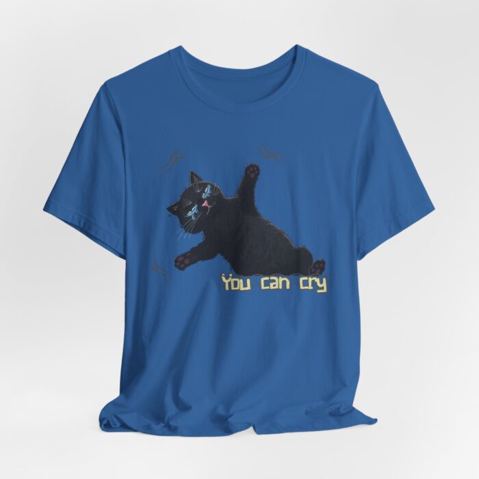 Funny Cat Graphic Tee - You Can Cry, Unisex T-Shirt for Cat Lovers, Gift for Pet Owners, Casual Wear, Humor Shirt, Birthday Present - Image 60