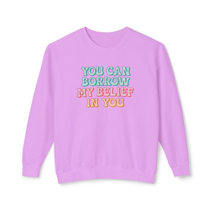 You can have my belief in you Unisex Lightweight Crewneck Sweatshirt - Image 53