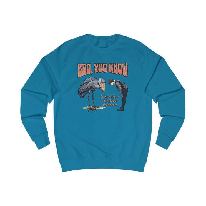 Bro, you know Unisex Sweatshirt - Image 29