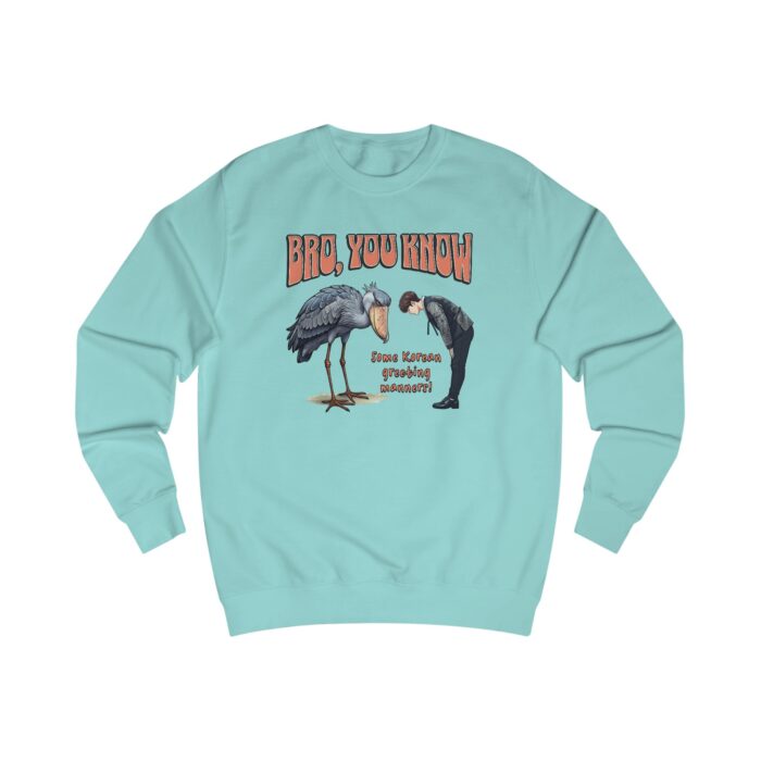 Bro, you know Unisex Sweatshirt - Image 39