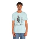 Inspirational Journey Tee, Life is a Journey T-Shirt, Walk Your Own Path Shirt, Unisex Motivational Shirt, Gift for Adventurers, Casual Wear