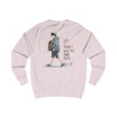 Life is a journey Unisex Sweatshirt