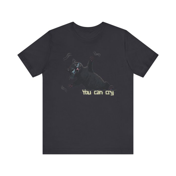 Funny Cat Graphic Tee - You Can Cry, Unisex T-Shirt for Cat Lovers, Gift for Pet Owners, Casual Wear, Humor Shirt, Birthday Present - Image 28